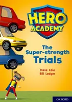 Hero Academy: Oxford Level 10, White Book Band: Próby supersiły - Hero Academy: Oxford Level 10, White Book Band: The Super-strength Trials