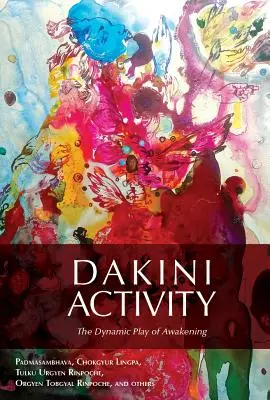 Dakini Activity: Dynamiczna gra przebudzenia - Dakini Activity: The Dynamic Play of Awakening