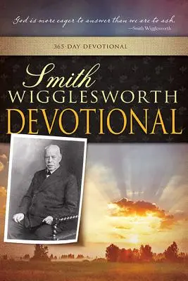 Nabożeństwo Smitha Wiggleswortha - Smith Wigglesworth Devotional