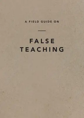 Przewodnik terenowy po fałszywym nauczaniu - A Field Guide on False Teaching