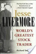 Jesse Livermore - największy inwestor giełdowy na świecie - Jesse Livermore - World's Greatest Stock Trader