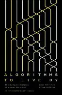 Algorytmy do życia - informatyka ludzkich decyzji - Algorithms to Live By - The Computer Science of Human Decisions