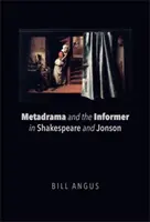 Metadramat i informator u Szekspira i Jonsona - Metadrama and the Informer in Shakespeare and Jonson