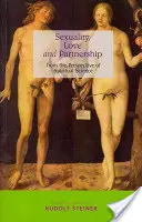 Seksualność, miłość i partnerstwo: Z perspektywy nauk duchowych - Sexuality, Love and Partnership: From the Perspective of Spiritual Science