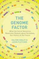 The Genome Factor: Co rewolucja genomiki społecznej ujawnia o nas samych, naszej historii i przyszłości - The Genome Factor: What the Social Genomics Revolution Reveals about Ourselves, Our History, and the Future