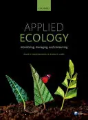 Ekologia stosowana: Monitorowanie, zarządzanie i ochrona - Applied Ecology: Monitoring, Managing, and Conserving