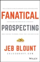 Fanatyczny Prospecting: The Ultimate Guide to Opening Sales Conversations and Filling the Pipeline by Leveraging Social Selling, Telephone, Em - Fanatical Prospecting: The Ultimate Guide to Opening Sales Conversations and Filling the Pipeline by Leveraging Social Selling, Telephone, Em