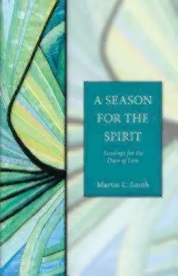 Sezon dla ducha: Czytania na dni Wielkiego Postu - A Season for the Spirit: Readings for the Days of Lent