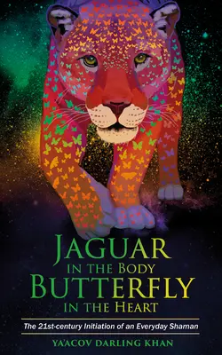 Jaguar w ciele, motyl w sercu - Jaguar in the Body, Butterfly in the Heart