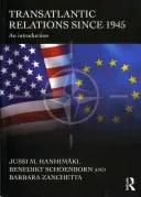 Stosunki transatlantyckie od 1945 roku: Wprowadzenie - Transatlantic Relations Since 1945: An Introduction