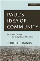 Pawłowa idea wspólnoty: Duch i kultura we wczesnych kościołach domowych - Paul's Idea of Community: Spirit and Culture in Early House Churches