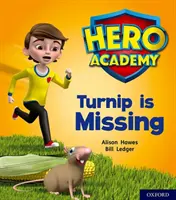 Hero Academy: Oxford Level 3, żółta oprawa: Turnip is Missing - Hero Academy: Oxford Level 3, Yellow Book Band: Turnip is Missing