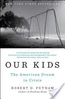 Nasze dzieci: amerykański sen w kryzysie - Our Kids: The American Dream in Crisis