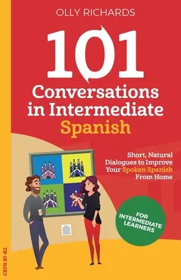 101 konwersacji w średnio zaawansowanym języku hiszpańskim - 101 Conversations in Intermediate Spanish