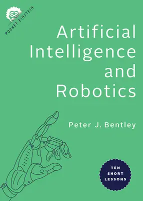 Sztuczna inteligencja i robotyka: Dziesięć krótkich lekcji - Artificial Intelligence and Robotics: Ten Short Lessons