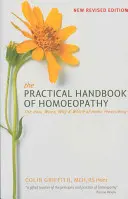 Praktyczny podręcznik homoeopatii: jak, kiedy, dlaczego i co przepisywać w domu - The Practical Handbook of Homoeopathy: The How, When, Why and Which of Home Prescribing