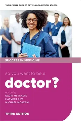 Chcesz zostać lekarzem: najlepszy przewodnik, jak dostać się do szkoły medycznej - So You Want to Be a Doctor?: The Ultimate Guide to Getting Into Medical School