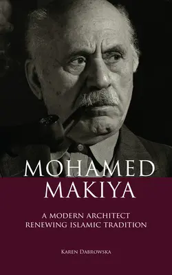 Mohamed Makiya: Nowoczesny architekt odnawiający islamską tradycję - Mohamed Makiya: A Modern Architect Renewing Islamic Tradition