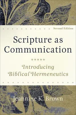 Pismo Święte jako komunikacja: Wprowadzenie do hermeneutyki biblijnej - Scripture as Communication: Introducing Biblical Hermeneutics