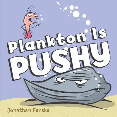 Plankton jest nachalny - Plankton Is Pushy