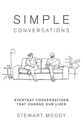 Proste rozmowy: Codzienne rozmowy, które zmieniają nasze życie - Simple Conversations: Everyday Conversations That Change Our Lives