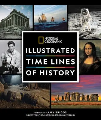 Historia National Geographic w skrócie: Ilustrowane linie czasu od prehistorii do współczesności - National Geographic History at a Glance: Illustrated Time Lines from Prehistory to the Present Day