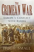 Wojna krymska: konflikt Europy z Rosją - The Crimean War: Europe's Conflict with Russia