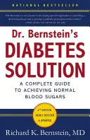 Rozwiązanie dr Bernsteina na cukrzycę: Kompletny przewodnik do osiągnięcia normalnego poziomu cukru we krwi - Dr. Bernstein's Diabetes Solution: The Complete Guide to Achieving Normal Blood Sugars