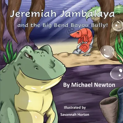 Jeremiah Jambalaya i Big Bend Bayou Bully - Jeremiah Jambalaya and the Big Bend Bayou Bully