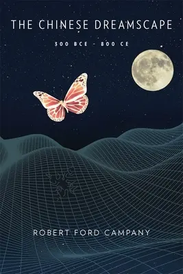 Chiński pejzaż marzeń, 300 p.n.e. - 800 n.e. - The Chinese Dreamscape, 300 Bce-800 Ce