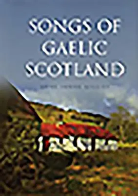 Pieśni gaelickiej Szkocji - Songs of Gaelic Scotland