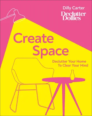 Stwórz przestrzeń: Uporządkuj swój dom, aby oczyścić umysł - Create Space: Declutter Your Home to Clear Your Mind