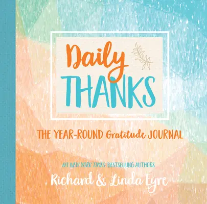 Codzienne podziękowania: Dziennik wdzięczności na cały rok - Daily Thanks: The Year-Round Gratitude Journal