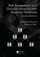 Ocena ryzyka i analiza decyzji z wykorzystaniem sieci bayesowskich - Risk Assessment and Decision Analysis with Bayesian Networks
