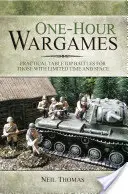 Jednogodzinne gry wojenne: Praktyczne bitwy stolikowe dla osób z ograniczoną ilością czasu i miejsca - One-Hour Wargames: Practical Tabletop Battles for Those with Limited Time and Space