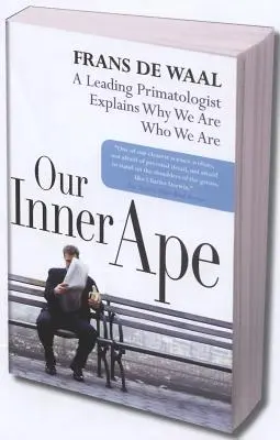 Nasza wewnętrzna małpa: Czołowy prymatolog wyjaśnia, dlaczego jesteśmy tym, kim jesteśmy - Our Inner Ape: A Leading Primatologist Explains Why We Are Who We Are