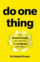 Do One Thing: Przełom, którego potrzebujesz, aby osiągnąć upragniony postęp - Do One Thing: The Breakthrough You Need for the Progress You Want