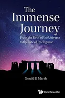 Immense Journey, The: Od narodzin Wszechświata do powstania inteligencji - Immense Journey, The: From the Birth of the Universe to the Rise of Intelligence