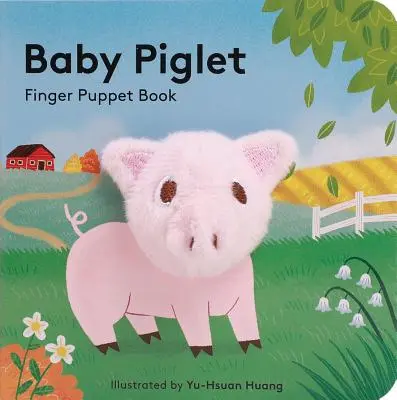 Mały Prosiaczek: Finger Puppet Book (Pig Puppet Book, Piggy Book for Babies, Tiny Finger Puppet Books) - Baby Piglet: Finger Puppet Book (Pig Puppet Book, Piggy Book for Babies, Tiny Finger Puppet Books)