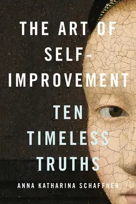Sztuka samodoskonalenia: Dziesięć ponadczasowych prawd - The Art of Self-Improvement: Ten Timeless Truths