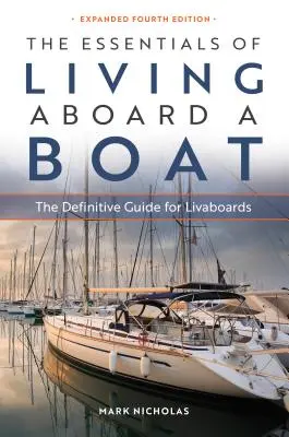 Podstawy życia na pokładzie łodzi: Ostateczny przewodnik dla Livaboards - The Essentials of Living Aboard a Boat: The Definitive Guide for Livaboards