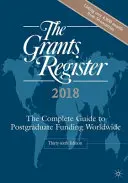 Rejestr dotacji 2018: Kompletny przewodnik po finansowaniu studiów podyplomowych na całym świecie - The Grants Register 2018: The Complete Guide to Postgraduate Funding Worldwide