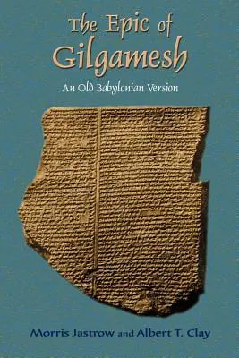 Epos o Gilgameszu: Wersja starobabilońska - The Epic of Gilgamesh: An Old Babylonian Version