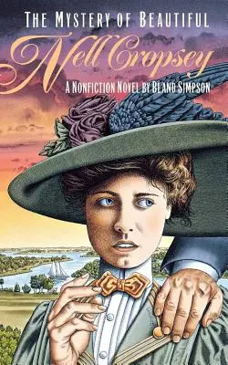 Tajemnica pięknej Nell Cropsey: Powieść non-fiction - The Mystery of Beautiful Nell Cropsey: A Nonfiction Novel
