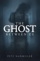 The Ghost Between Us: Unabridged