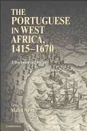 Portugalczycy w Afryce Zachodniej, 1415-1670: Historia dokumentalna - The Portuguese in West Africa, 1415-1670: A Documentary History