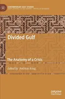 Podzielona Zatoka: Anatomia kryzysu - Divided Gulf: The Anatomy of a Crisis