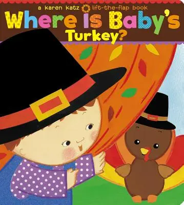 Gdzie jest indyk? A Karen Katz Lift-The-Flap Book - Where Is Baby's Turkey?: A Karen Katz Lift-The-Flap Book