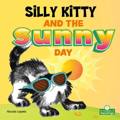 Milusia Kicia i słoneczny dzień - Silly Kitty and the Sunny Day