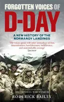 Zapomniane głosy D-Day: Nowa historia lądowania w Normandii - Forgotten Voices of D-Day: A New History of the Normandy Landings